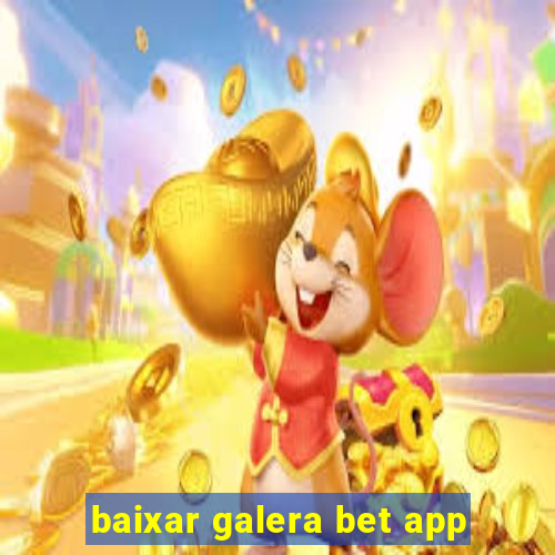 baixar galera bet app